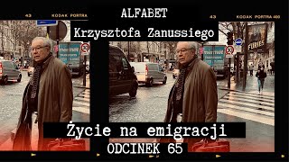 ALFABET KRZYSZTOFA ZANUSSIEGO  ŻYCIE NA EMIGRACJI  ODC 65 [upl. by Ynnod825]