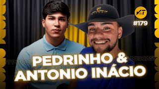 ANTONIO INÁCIO amp PEDRINHO SE  VT Podcast 179 [upl. by Lady]