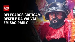 Delegados criticam desfile de escola de samba em SP  CNN ARENA [upl. by Meldoh]