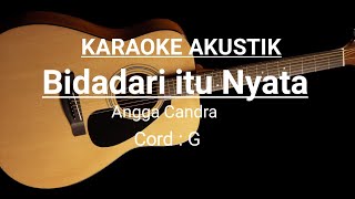 KARAOKE Akustik  Bidadari itu Nyata cord G [upl. by Yecart514]