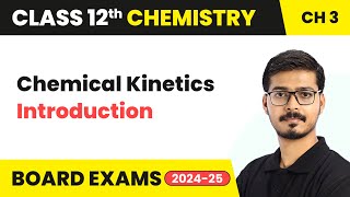 Chemical Kinetics  Introduction  Class 12 Chemistry Chapter 3  CBSE 202425 [upl. by Ransell]