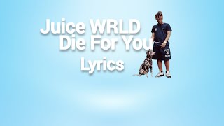 Juice WRLD Die For You lyrics [upl. by Dunseath]