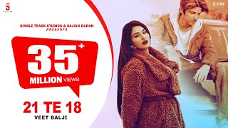 New Punjabi Songs 2022  21 Te 18 Official Video Veet Baljit Ft Ginni  Latest Punjabi Songs 2022 [upl. by Noval]