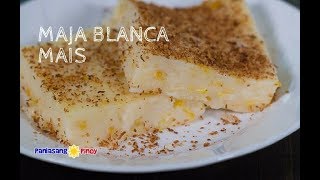 Maja Blanca Mais  Panlasang Pinoy [upl. by Aidnis]