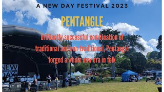 PENTANGLE  A New Day Festival 2023 [upl. by Rosco]