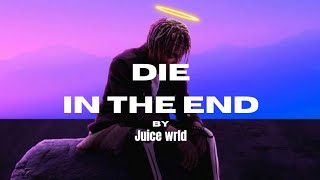 Juice WRLD  Die In The End Lyrics Video [upl. by Eisdnyl755]