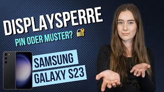 Samsung Galaxy S23  Bildschirmsperre PIN und Muster • 📱 • 🀡 • ☡ • Anleitung  Tutorial [upl. by Llertnod]