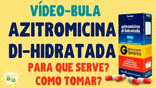 💊 AZITROMICINA DIHIDRATADA Para que serve Como tomar vídeobula [upl. by Rondi713]