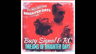 Busy Signal amp RC  Dreams Of Brighter Days Brighter Days Riddim prod by Silly Walks Discotheque [upl. by Mendive]