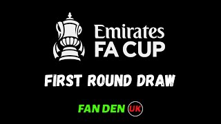 FA CUP FIRST ROUND DRAW [upl. by Ziom880]