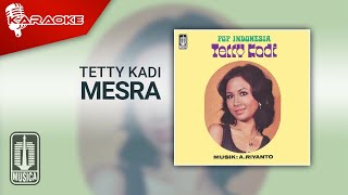 Tetty Kadi  Mesra Official Karaoke Video [upl. by Mossolb603]