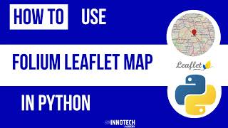 How To Use Folium Leaflet Map in Python StepByStep [upl. by Adimra]