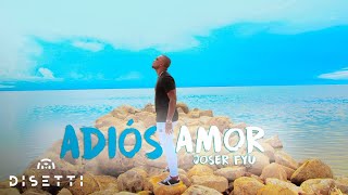 Joser Fyu  Adiós Amor Official Music Video [upl. by Anoid990]