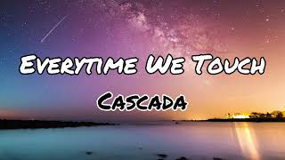 Everytime We TouchLyrics by Cascada [upl. by Ttegdirb]