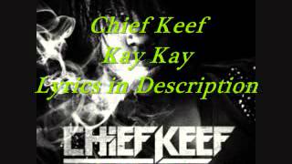 Chief Keef Kay Kay Lyrics [upl. by Suirrad]