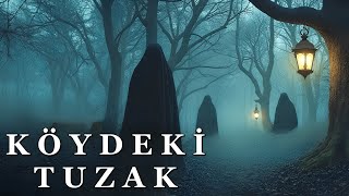 ISSIZ KÖYDE KURULAN KORKUNÇ TUZAK  KORKU HİKAYELERİ  246 [upl. by Zachar869]