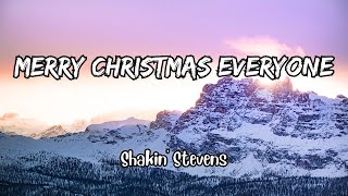 Shakin Stevens  Merry Christmas Everyone Lyrics [upl. by Rot979]