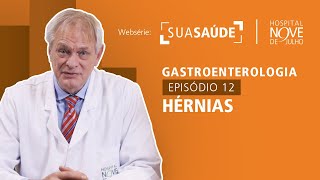 Websérie Sua Saúde – Gastroenterologia – EP12 Hérnias [upl. by Nodroj]