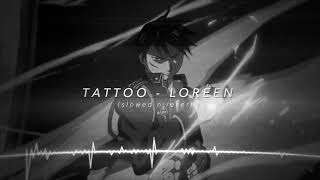 Tattoo  Loreen slowed and reverb [upl. by Saundra]