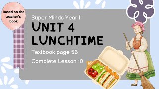 SUPER MINDS YEAR 1  TEXTBOOK PAGE 56  UNIT 4 LUNCHTIME  COMPLETE LESSON 10  CREATE THAT [upl. by Gnud]