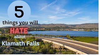 There are 5 things you might hate about Klamath Falls Oregon [upl. by Ivel]