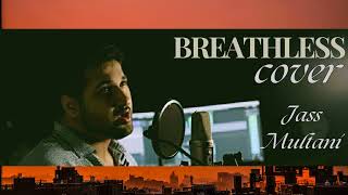 Breathless  Jass Multani  Cover Version [upl. by Lecrad]