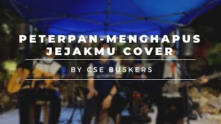 MENGHAPUS JEJAKMU  PETERPAN COVER BY CSE BUSKERS [upl. by Roumell]