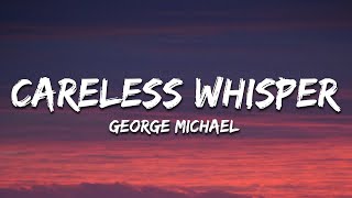 George Michael  Careless Whisper Lyrics [upl. by Clarisa12]