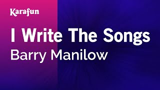 I Write The Songs  Barry Manilow  Karaoke Version  KaraFun [upl. by Judson804]