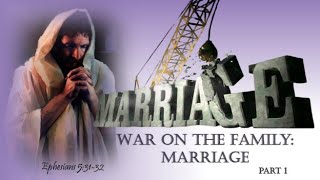 War on the Family Marriage part 1 9212024 httpsyoutubevo7lbkkSiPo [upl. by Idoc249]