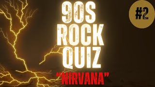 The Ultimate 90s Rock Quiz  Featuring Nirvana [upl. by Nylrahc37]