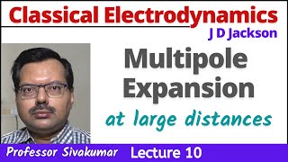 Classical Electrodynamics Lectures 10  Multipole expansion  MSc Physics Online Classes [upl. by Pasadis618]