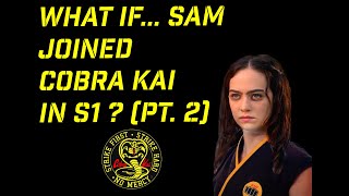 What if Sam LaRusso Joined Cobra kai part 2  Cobra kai What if 4 [upl. by Anderea]