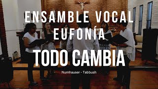 Ensamble Vocal Eufonía  Todo cambia [upl. by Iharas172]