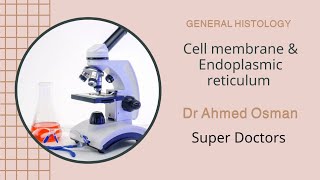 Cell Membrane amp Endoplasmic Reticulum Cytology General Histology [upl. by Kimmi]