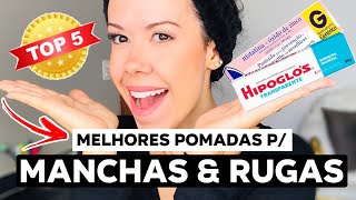 TOP 5  POMADAS  CREME PARA MANCHAS MELASMA e RUGAS   Nistatina Hipoglos Bepantol [upl. by Nairadas]