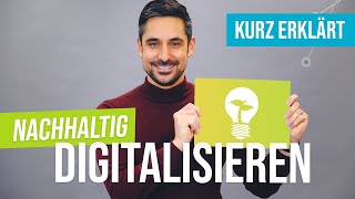 Nachhaltige Digitalisierung Tipps für die Umsetzung im Unternehmen  Kurz erklärt [upl. by Imena215]