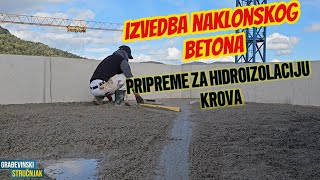 Izrada naklonskog betona na krovu PRIPREME ZA HIDROIZOLACIJU [upl. by Jonny]