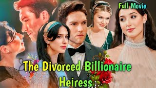 The Divorced Billionaire Heiress full movie The Divorced Billionaire Heiress episode Review [upl. by Londoner]