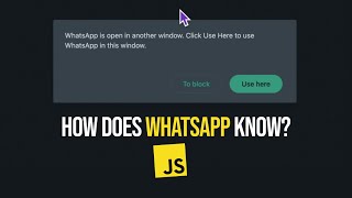 How Does WhatsApp Web Know Of Multiple Tabs The Broadcast Channel API [upl. by Eitisahc]