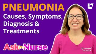 Pneumonia Causes Symptoms Diagnosis amp Treatments  Ask A Nurse  LevelUpRN [upl. by Margo]