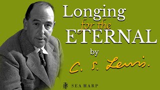 Longing For The Eternal  CS Lewis Audio [upl. by Eylrac]