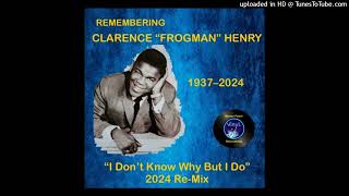 Remembering Clarence quotFrogmanquot Henry I Dont Know Why But I Do WPR ReMix [upl. by Llig]