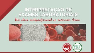 Interpretação de exames laboratoriais um olhar multidisciplinar ao raciocínio clínico  AULA 0311 [upl. by Janina]