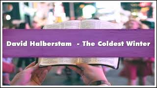 David Halberstam The Coldest Winter Part 04 Audiobook [upl. by Brittni]