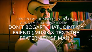 Dont Bogart That Joint My Friend  Musik amp Text The Fraternity Of man  hv JF [upl. by Bilat]