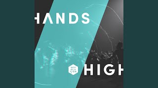 Hands High [upl. by Sacci]