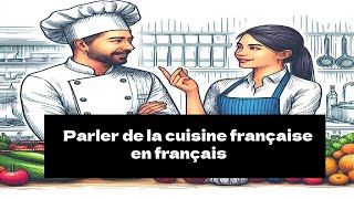 Parler de la cuisine française en françaisapprendrelefrancaisfrench françaisvocabulairefrançais [upl. by Fredra]