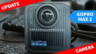 GoPro Max 2 Update  Best Action Camera 2025 [upl. by Aniaj]