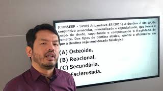 Qual dos tipos de Dentina é Fisiológica Banca Consesp [upl. by Salema]